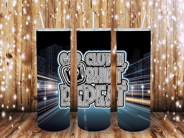 Clutch Shift Repeat 20 oz tumbler