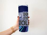 Drive it Stole it 20 oz tumbler