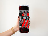 I dont need a man 20 oz Tumbler