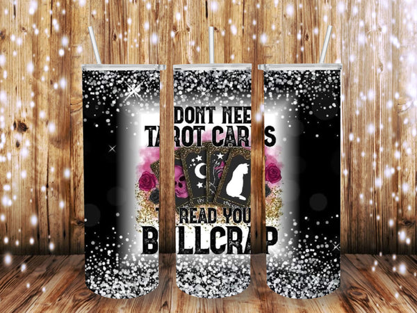 I don't need tarot cards 20 oz tumbler