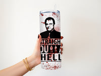 Straight outta Hell 20 oz tumbler