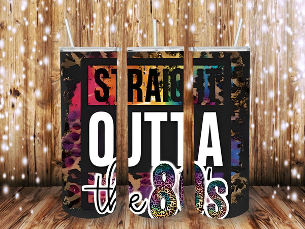 Straight Outta the 80s 20 oz Tumbler