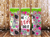 The wife did it 20 oz Tumbler
