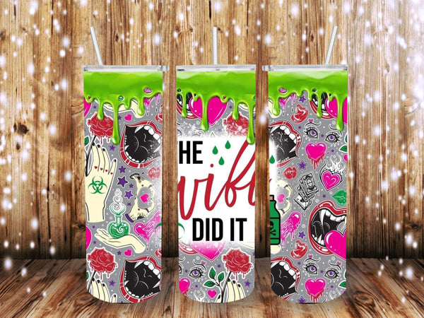 The wife did it 20 oz Tumbler