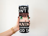 Its okay Anime 20 oz Tumbler