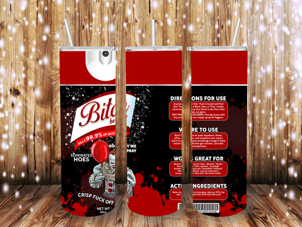 Bitch be Gone Pennywise 20 oz tumbler