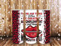 My mouth Shut 20 oz Tumbler